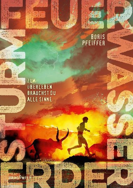 Feuer. Wasser. Erde. Sturm. - Zum Überleben brauchst du alle Sinne