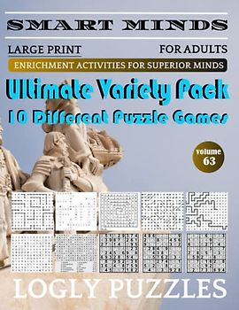 Smart Minds -Super Variety 10 Different Puzzle Games Book For Adults: Ultimate Variety Puzzles Large-Print Word Search, Word Maze .Word Spiral ,Word ... And Sudoku Easy , Medium And Hard volume 63