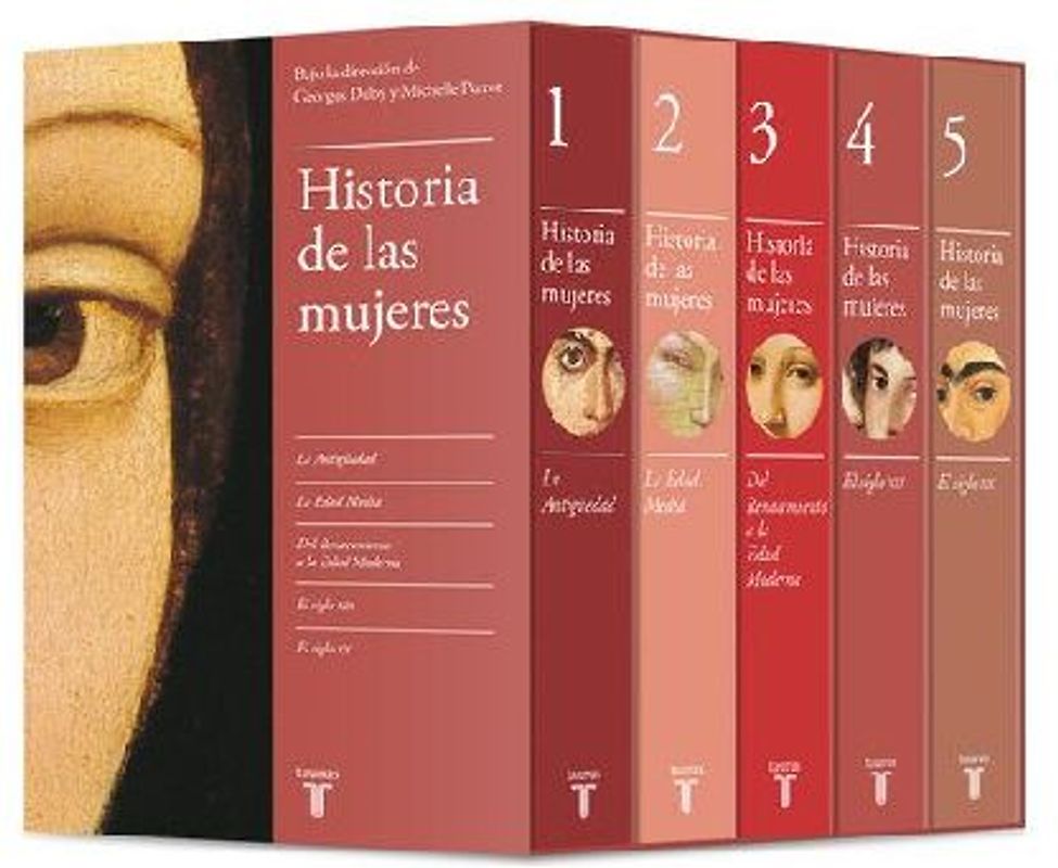 Historia de las mujeres : La Antigüedad ; La Edad Media ; Del Renacimiento a la Edad Moderna ; El siglo XIX ; El siglo XX