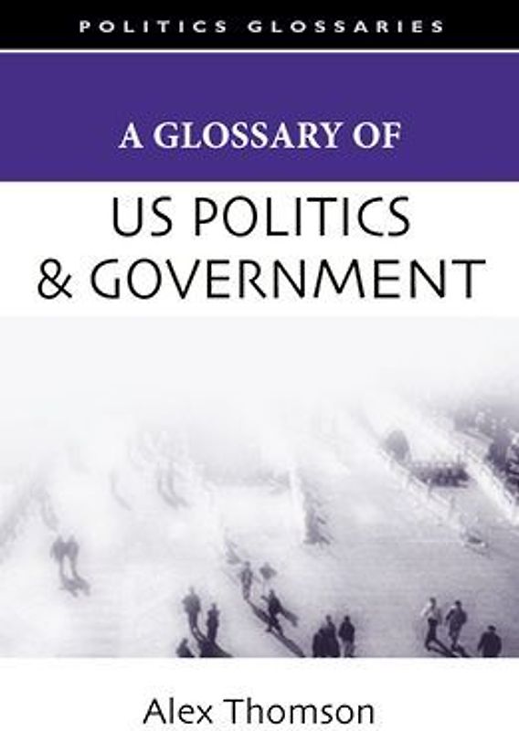 A Glossary of U.S. Politics and Government