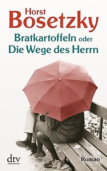 Bratkartoffeln oder Die Wege des Herrn