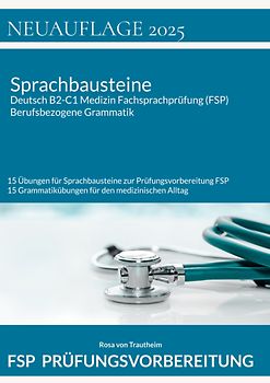 Sprachbausteine Deutsch B2-C1 Medizin Fachsprachprüfung (FSP) + Berufsbezogene Grammatik