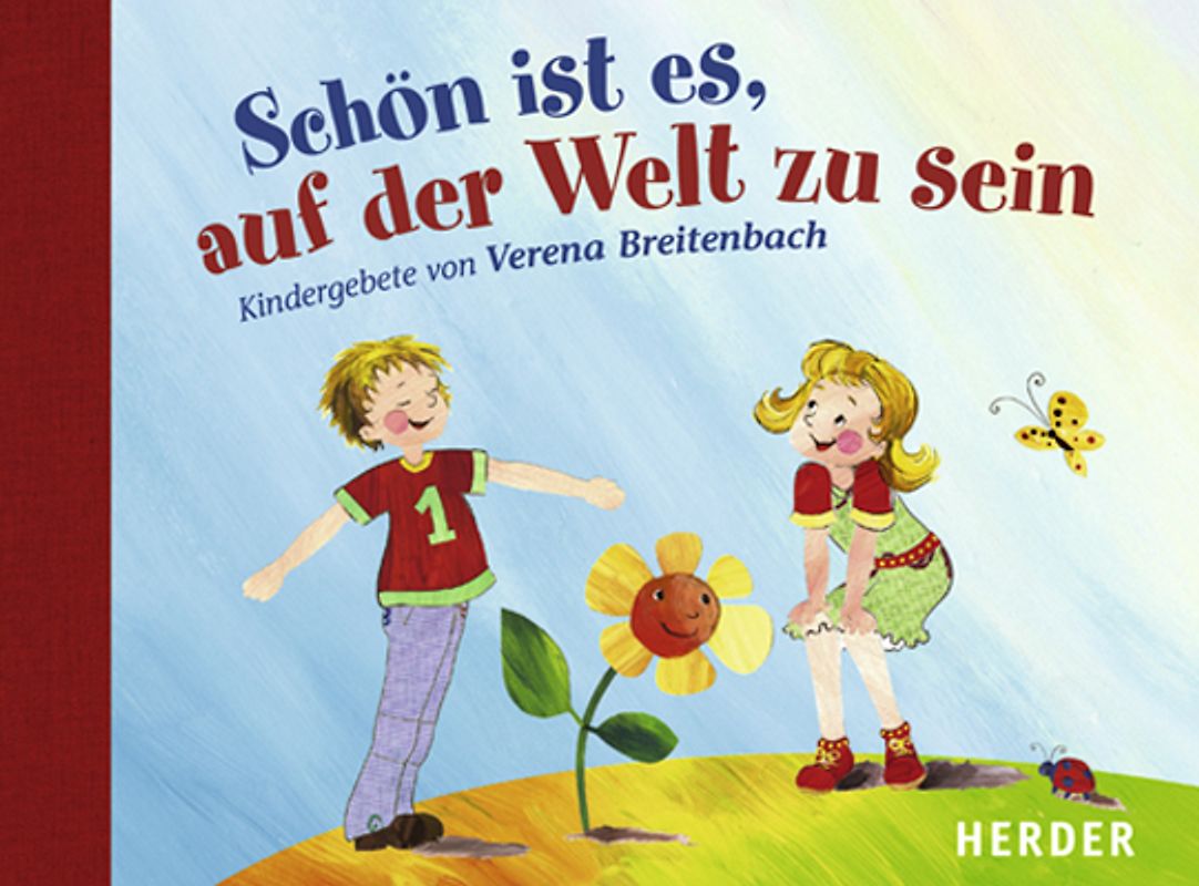 Schön ist es, auf der Welt zu sein