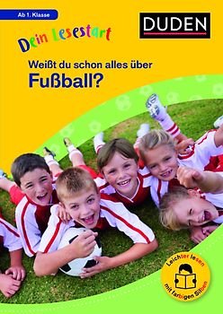 Dein Lesestart: Weißt du schon alles über Fußball? Ab 1. Klasse