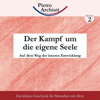 Der Kampf um die eigene Seele. Auf dem Weg der inneren Entwicklung