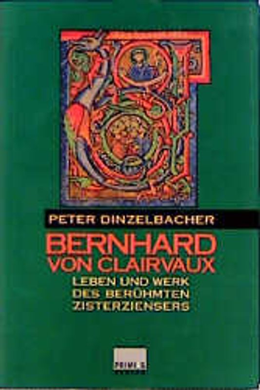 Bernhard von Clairvaux. Leben und Werk des berühmten Zisterziensers