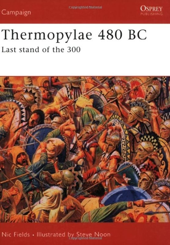 Thermopylae 480 BC: Last stand of the 300: Leonidas' Last Stand (Campaign) - Nic Fields
