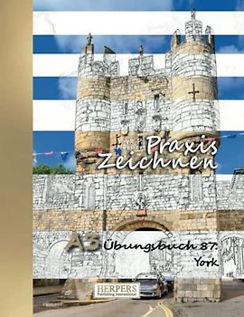 Praxis Zeichnen | A3 Übungsbuch 87: York