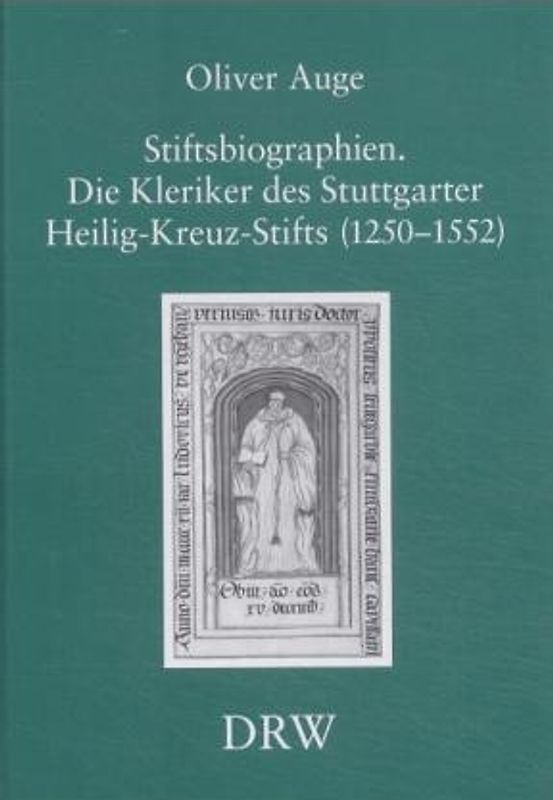 Stiftsbiographien - Die Kleriker des Stuttgarter Heilig-Kreuz-Stifts (1250-1552)