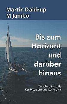 Bis zum Horizont und darüber hinaus: Zwischen Atlantik, Karibiktraum und Lockdown