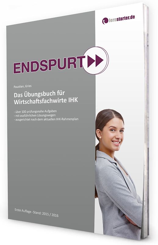 Endspurt: Das Übungsbuch für Wirtschaftsfachwirte IHK
