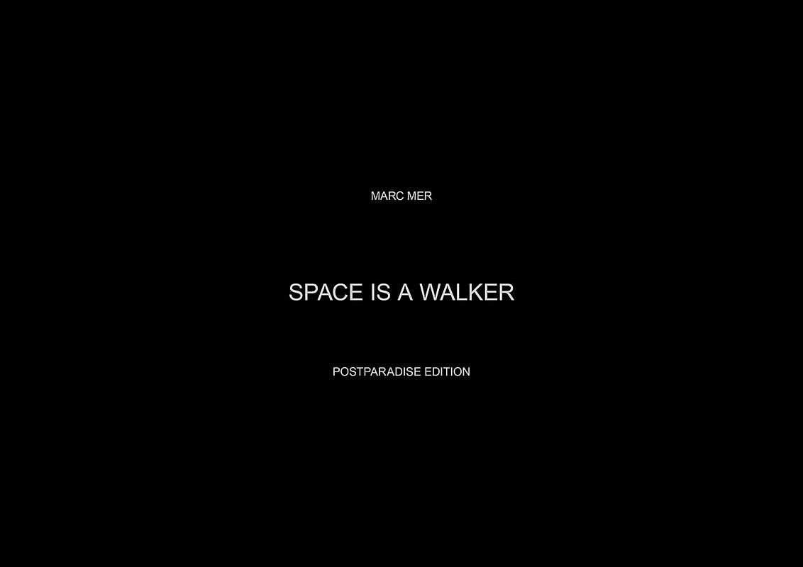 SPACE IS A WALKER. Space is A – A is a Walker