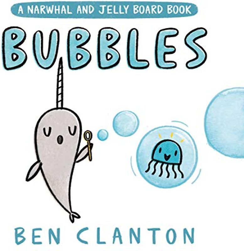 Bubbles (a Narwhal and Jelly Board Book)