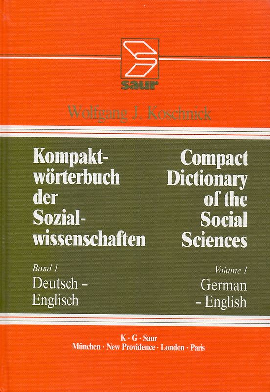 Kompaktwörterbuch der Sozialwissenschaften /Compact Dictionary of the Social Sciences. Bd 1: Deutsch-Englisch - Bd 2: Englisch-Deutsch /Vol. 1: German-English... / Deutsch - Englisch