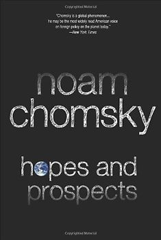 Hopes and Prospects - Noam Chomsky