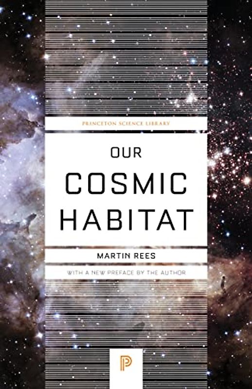 Our Cosmic Habitat: New Edition (Princeton Science Library)