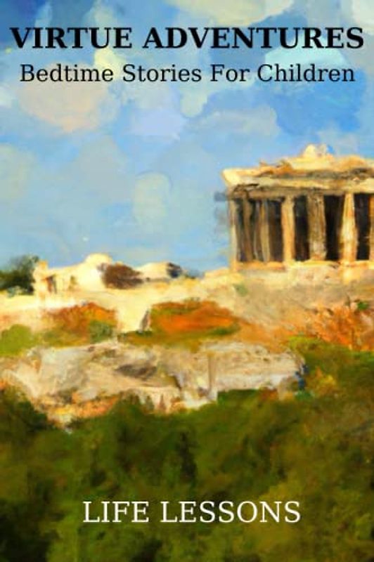 Virtue Adventures: Bedtime Stories for Children