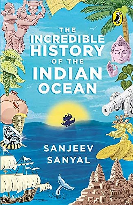 Incredible History of the Indian Ocean