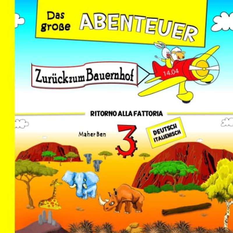 Das große Abenteuer 3: Zurück zum Bauernhof: Zweisprachige Kindergeschichten auf Italienisch & Deutsch: Erziehen Sie Ihr Kind Zweisprachig in ... Bücher für Kinder, Band 4)