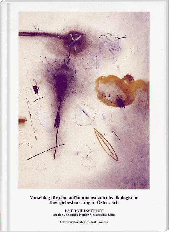 Vorschlag für eine aufkommensneutrale, ökologische Energiebesteuerung in Österreich