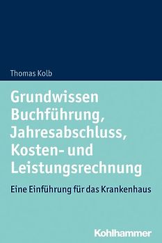 Grundwissen Buchführung, Jahresabschluss, Kosten- und Leistungsrechnung
