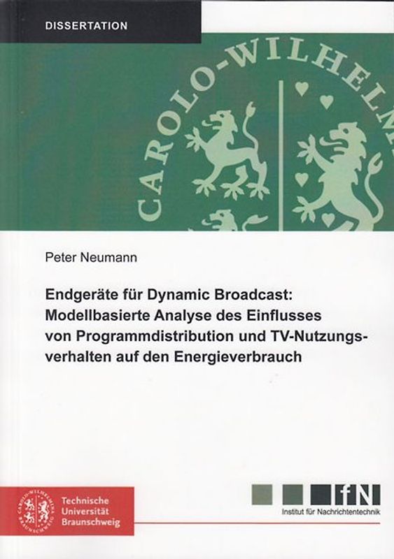 Endgeräte für Dynamic Broadcast: Modellbasierte Analyse des Einflusses von Programmdistribution und TV-Nutzungsverhalten auf den Energieverbrauch