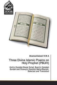 Three Divine Islamic Poems on Holy Prophet (PBUH)