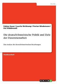 Die deutsch-französische Politik und Ziele der Zusammenarbeit