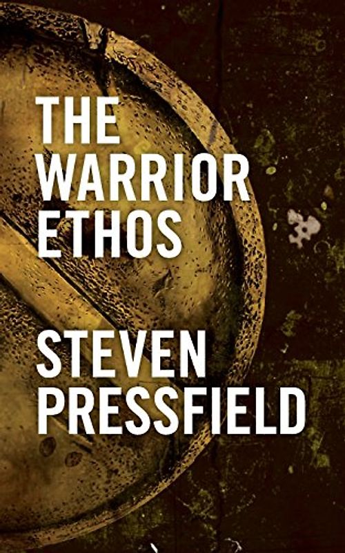 The Warrior Ethos - Pressfield, Steven