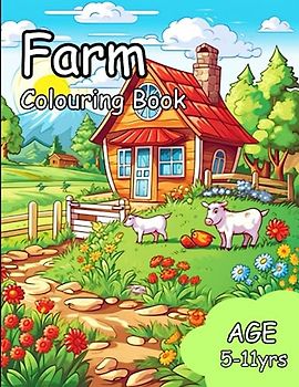 Farm Colouring Book: Awesome Farm Colouring Book for Kids | Age 5-11yrs