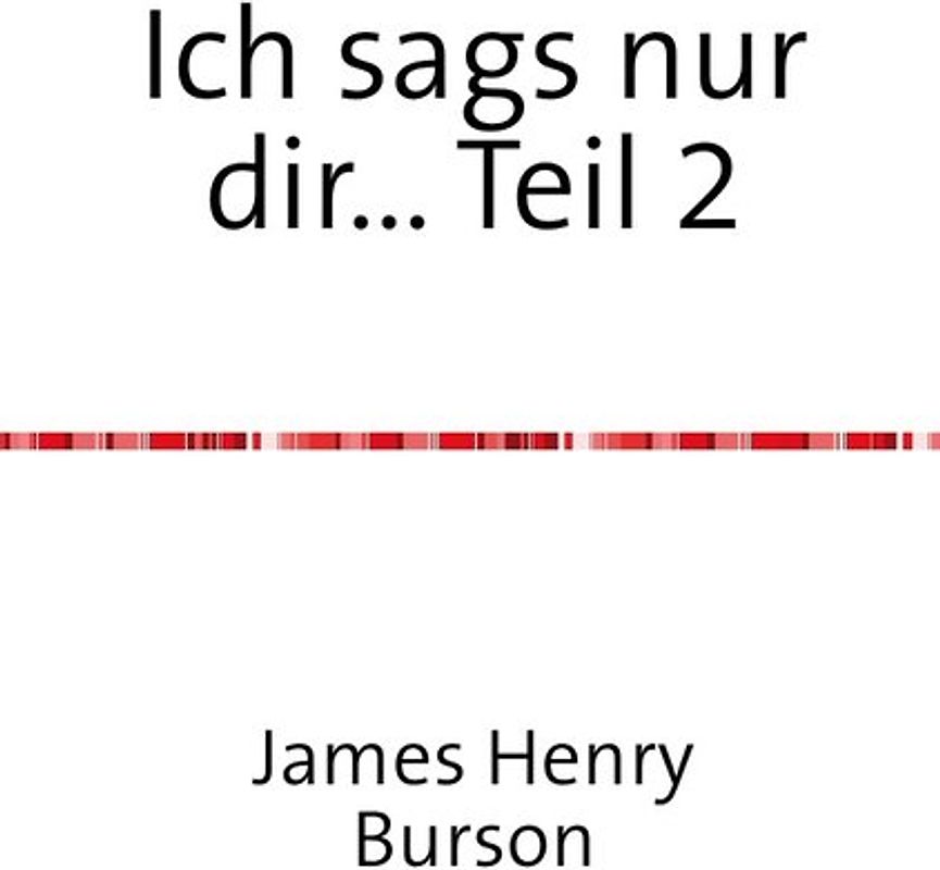 Ich sags nur dir... Teil 2