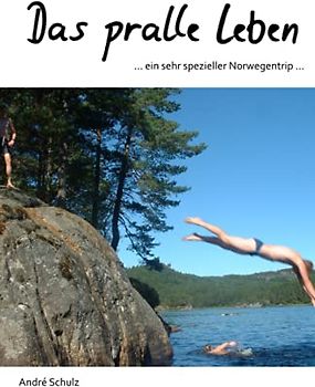 Das pralle Leben: Ein sehr spezieller Norwegentripp (Skogtun Reihe)