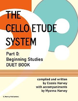 The Cello Etude System, Part 0; Beginning Studies, Duet Book