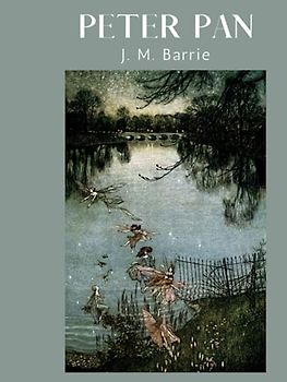 Peter Pan: Rediscover the Land of Dreams [Annotated]