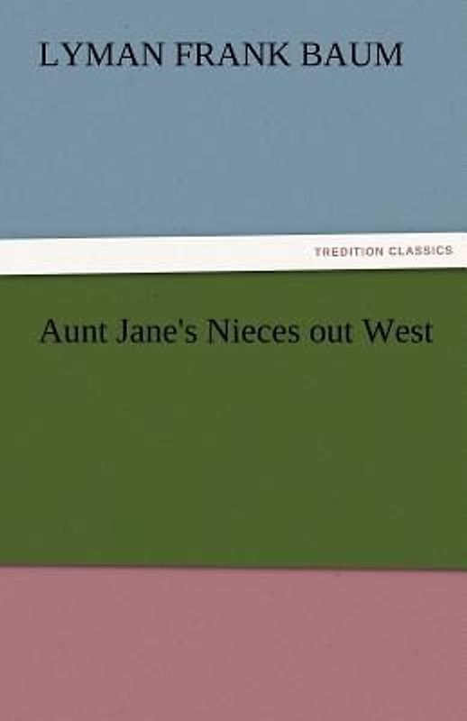 Aunt Jane's Nieces out West