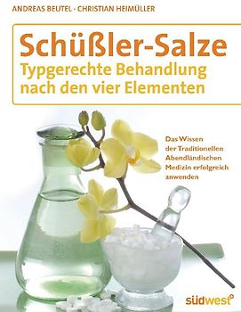 Schüßler-Salze. Typgerechte Behandlung nach den vier Elementen