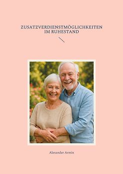 Zusatzverdienstmöglichkeiten im Ruhestand