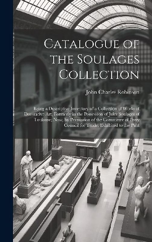 Catalogue of the Soulages Collection