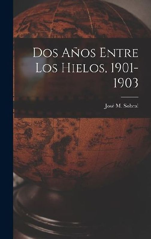 Dos Años Entre Los Hielos, 1901-1903