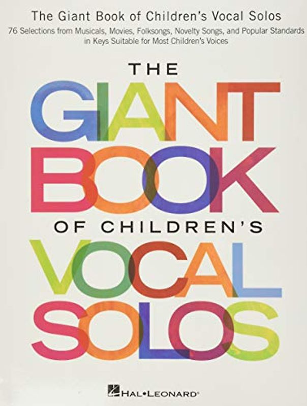 The Giant Book Of Children's Vocal Solos: Noten, Singpartitur, Sammelband für Gesang: 76 Selections from Musicals, Movies, Folksongs, Novelty Songs, and Popular Standards