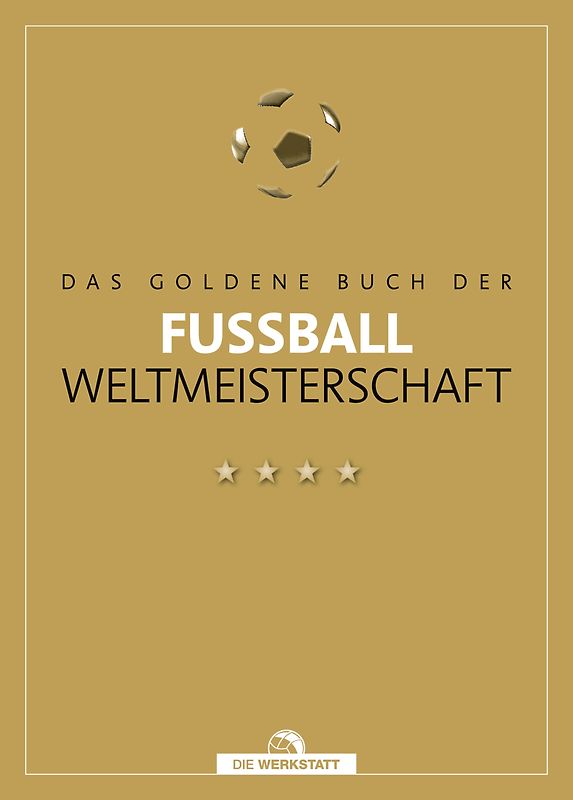 Das goldene Buch der Fußball-Weltmeisterschaft