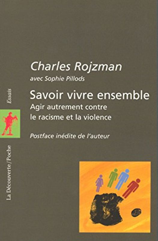 Savoir vivre ensemble. Agir autrement contre le racisme et la violence