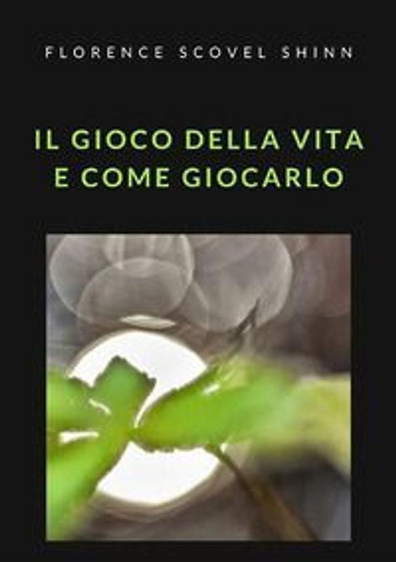 Il gioco della vita e come giocarlo