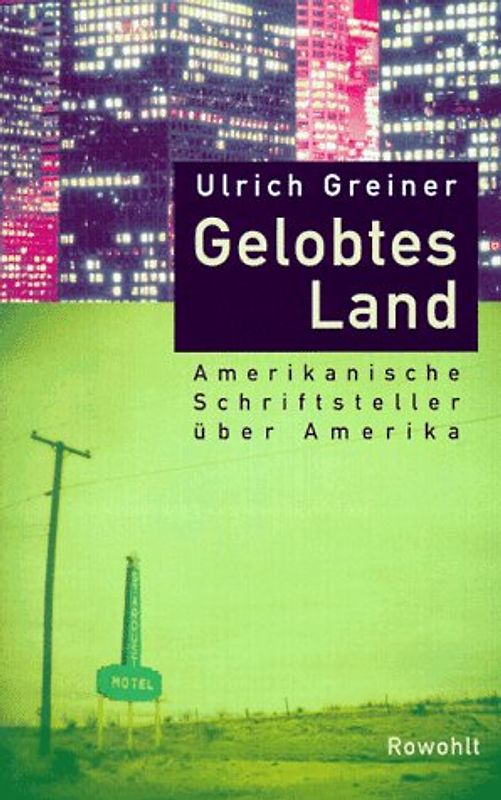 Gelobtes Land. Amerikanische Schriftsteller über Amerika