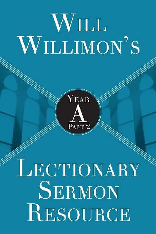 Will Willimon's Lectionary Sermon Resource