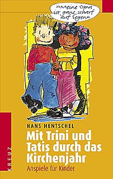 Mit Trini und Tatis durchs Kirchenjahr