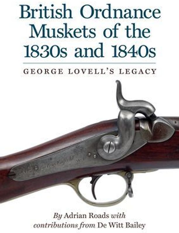 British Ordnance Muskets of The1830s and 1840s
