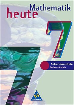 Mathematik heute / Mathematik heute - Ausgabe 1997 für das 7.-10. Schuljahr in Sachsen-Anhalt