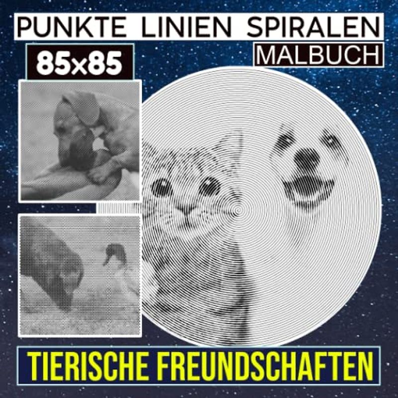Tierische Freundschaften Punkte Linien Spiralen Malbuch: Entzückende und schöne Tierwelt mit 40 Bildern im Inneren | Geschenke für Fans jeden Alters zum Ausmalen und Entspannen