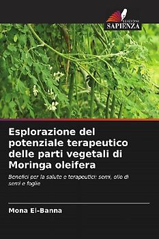 Esplorazione del potenziale terapeutico delle parti vegetali di Moringa oleifera